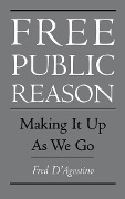 Cover-Bild zum Titel 'Free Public Reason' von 'Fred D'Agostino'