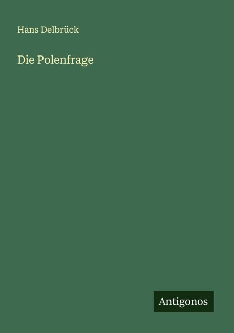 Die Polenfrage - Hans Delbrück