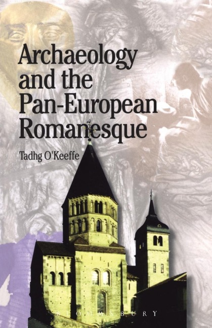 Archaeology and the Pan-European Romanesque - T. O'Keefe