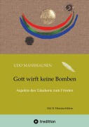 Cover-Bild zum Titel 'Gott wirft keine Bomben' von 'Udo Manshausen'