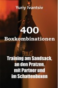 Cover-Bild zum Titel '400 Boxkombinationen' von 'Yuriy Ivantsiv'