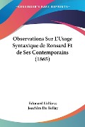 Observations Sur L'Usage Syntaxique de Ronsard Et de Ses Contemporains (1865) - Edouard Lidforss, Joachim Du Bellay