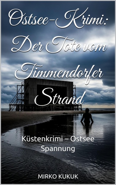 Ostsee-Krimi: Der Tote vom Timmendorfer Strand - Mirko Kukuk