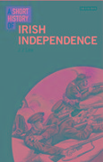 Cover-Bild zum Titel 'A Short History of Irish Independence' von 'J. J. van der Lee'