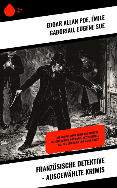 Französische Detektive - Ausgewählte Krimis - Edgar Allan Poe, Émile Gaboriau, Eugene Sue