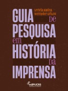 Cover-Bild zum Titel 'Guia de Pesquisa em História da Imprensa' von 'Letícia Sabina Wermeier Krilow'