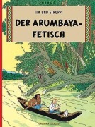 Cover-Bild zum Titel 'Tim und Struppi 05. Der Arumbaya-Fetisch' von 'Herge'