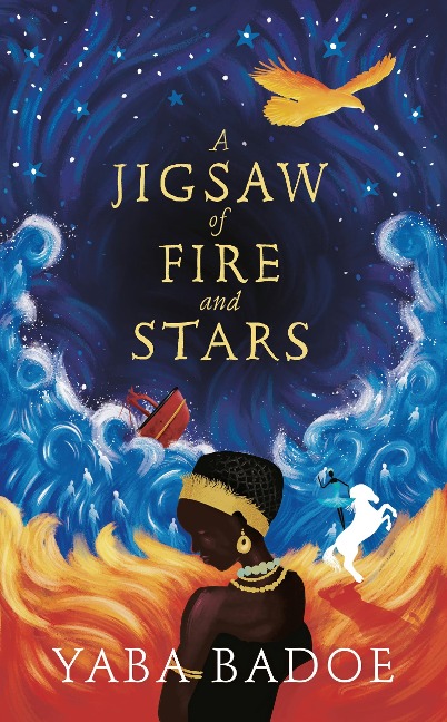A Jigsaw of Fire and Stars - Yaba Badoe