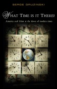 Cover-Bild zum Titel 'What Time Is It There?' von 'Serge Gruzinski'