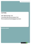 Cover-Bild zum Titel 'Die Bedeutung von Geschlechterstereotypen bei Personalentscheidungsprozessen' von 'Lea Pauly'