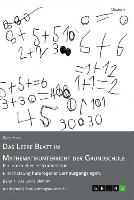 Das Leere Blatt im Mathematikunterricht der Grundschule - Gyde Höck