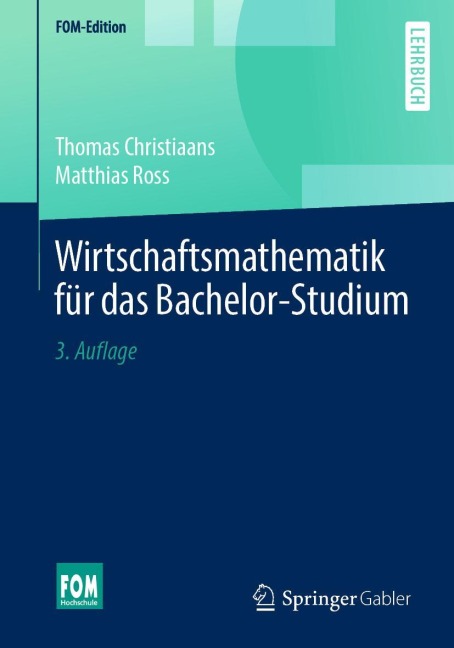 Wirtschaftsmathematik für das Bachelor-Studium - Matthias Ross, Thomas Christiaans