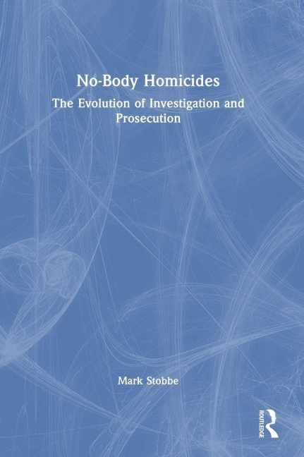 No-Body Homicides - Mark Stobbe
