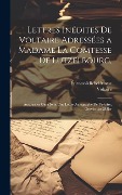 Cover-Bild zum Titel 'Lettres Inédites De Voltaire Adressées a Madame La Comtesse De Lutzelbourg,: Auxquelles On a Joint Une Lettre Autographe De Voltaire, Gravée Par Mille' von 'Voltaire, Étienne-Michel Masse'