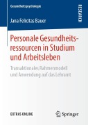 Cover-Bild zum Titel 'Personale Gesundheitsressourcen in Studium und Arbeitsleben' von 'Jana Felicitas Bauer'