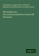 Mitteilungen des Naturwissenschaftlichen Vereines für Steiermark - Hans Molisch, August edler von Mojsvár Mojsisovics, Rudolf Hoernes, Cornelius Doelter