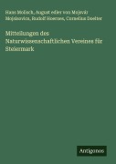 Mitteilungen des Naturwissenschaftlichen Vereines für Steiermark - Hans Molisch, August edler von Mojsvár Mojsisovics, Rudolf Hoernes, Cornelius Doelter
