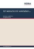 Ich wünsche mir vom Leben... - Hardy Kickers, Herm. Stiegler