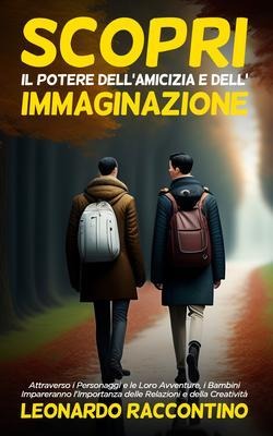 Scopri il Potere dell'Amicizia e dell'Immaginazione - Leonardo Raccontino
