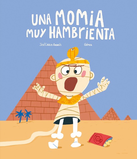 Una Momia Muy Hambrienta - José Carlos Andrés