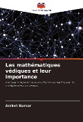 Cover-Bild zum Titel 'Les mathématiques védiques et leur importance' von 'Aniket Kumar'