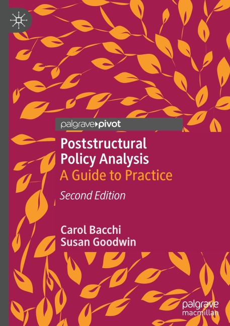 Poststructural Policy Analysis - Carol Bacchi, Susan Goodwin
