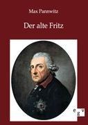 Der alte Fritz - Max Pannwitz