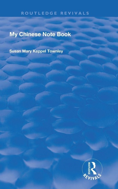 My Chinese Notebook - Susan Mary Keppel Townley