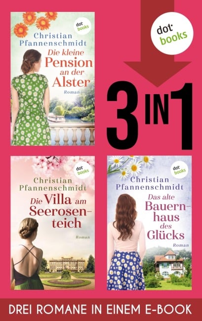 Die kleine Pension an der Alster, Die Villa am Seerosenteich & Das kleine Bauernhaus des Glücks - Christian Pfannenschmidt