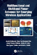 Cover-Bild zum Titel 'Multifunctional and Multiband Planar Antennas for Emerging Wireless Applications' von 'Jayshri Kulkarni, Ulrich L. Rohde, Ajay Kumar Poddar, Anisha M. Apte, Jawad Yaseen Siddiqui'