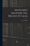 Annuario Militare Del Regno D'italia - Italy Esercito