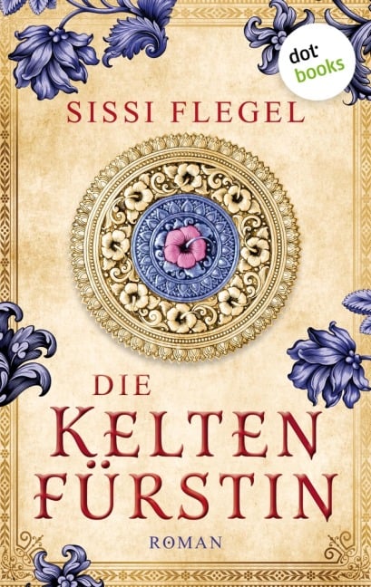 Die Keltenfürstin - Sissi Flegel