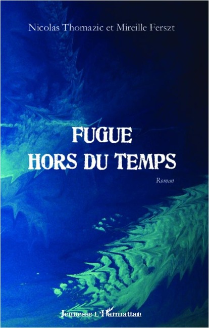 Fugue hors du temps - Ferszt, Thomazic