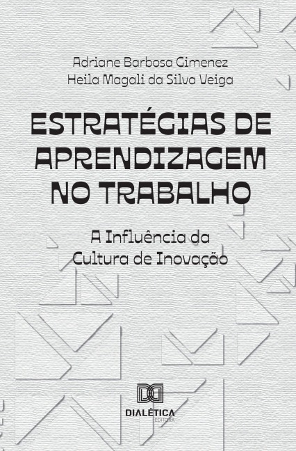 Estratégias de Aprendizagem no Trabalho - Adriane Barbosa Gimenez, Heila Magali da Silva Veiga