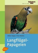 Cover-Bild zum Titel 'Langflügelpapageien' von 'Dieter Hoppe, Peter Welcke'