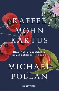 Cover-Bild zum Titel 'Kaffee Mohn Kaktus' von 'Michael Pollan'