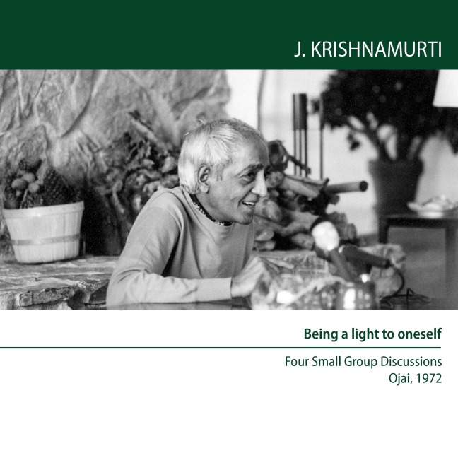 Being A Light To Oneself - Jiddu Krishnamurti