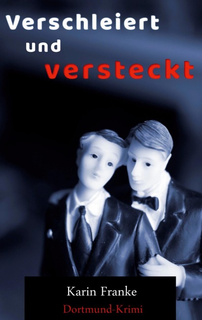 Verschleiert und versteckt - Karin Franke