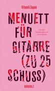 Cover-Bild zum Titel 'Menuett für Gitarre (zu 25 Schuss)' von 'Vitomil Zupan'