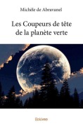 Cover-Bild zum Titel 'Les Coupeurs de tête de la planète verte' von 'Michèle de Abravanel'