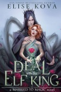 Cover-Bild zum Titel 'A Deal With The Elf King' von 'Elise Kova'