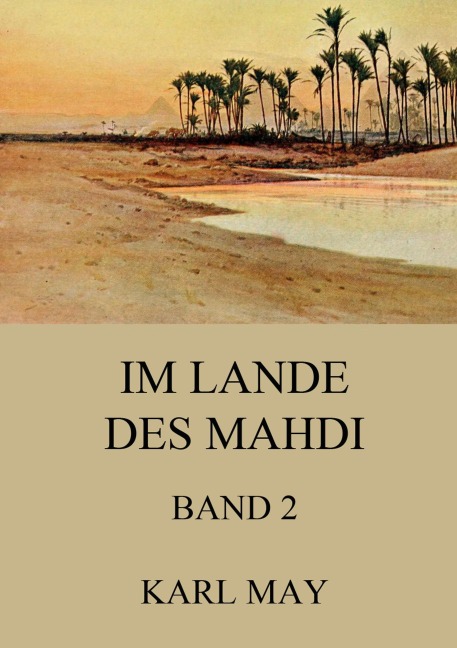 Im Lande des Mahdi, Band 2 - Karl May