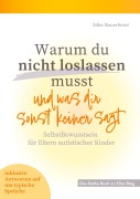 Cover-Bild zum Titel 'Warum du nicht loslassen musst und was dir sonst keiner sagt' von 'Silke Bauerfeind'