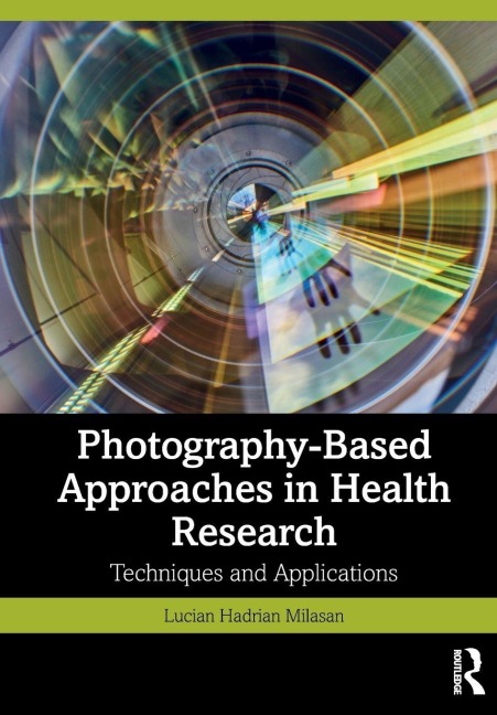 Photography-Based Approaches in Health Research - Lucian Hadrian Milasan