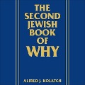The Second Jewish Book of Why - Alfred J. Kolatch