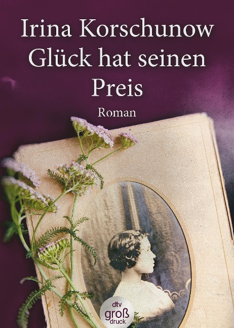 Glück hat seinen Preis. Großdruck - Irina Korschunow