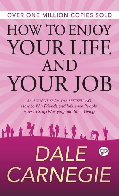 How to Enjoy Your Life and Your Job - Dale Carnegie