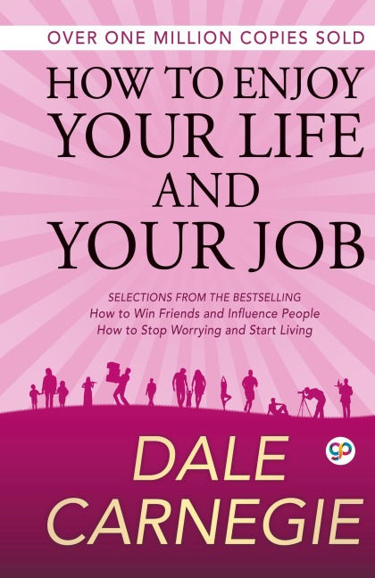 How to Enjoy Your Life and Your Job - Dale Carnegie