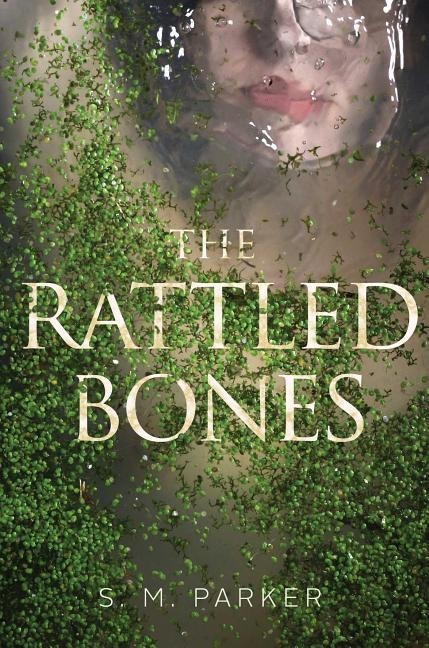 The Rattled Bones - S. M. Parker