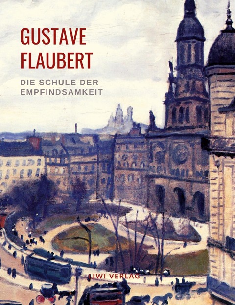 Die Schule der Empfindsamkeit - Gustave Flaubert